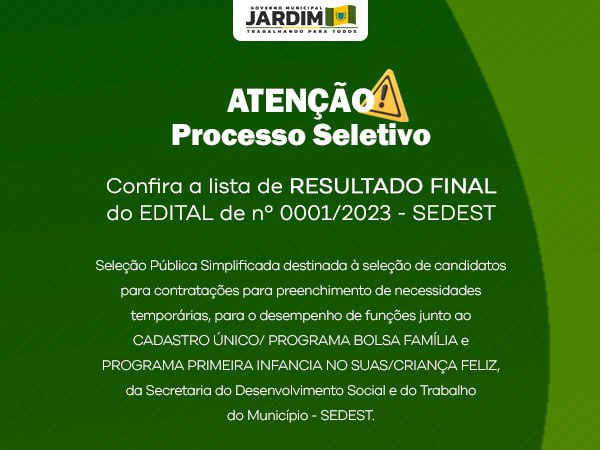 CONFIRA O RESULTADO FINAL DA SELEÇÃO DO EDITAL DE N° 0001/2023 - SEDEST
